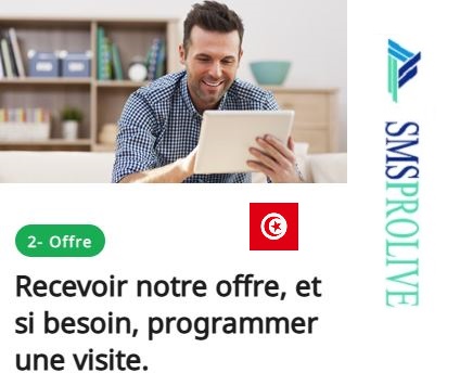 2 Etape Recevoir notre offre  et si besoin  programmer une visite  Tunisie SMSPROLIVE