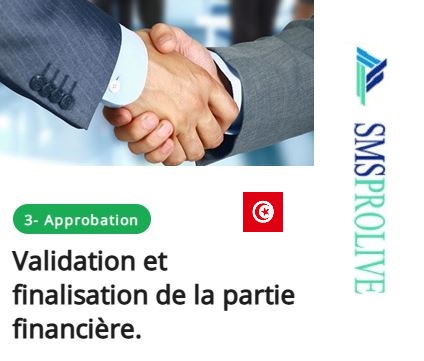 3 Etape Validation et finalisation de la partie financière Tunisie SMSPROLIVE