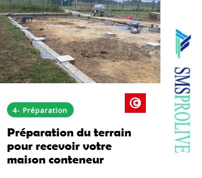 4 Etape Préparation du terrain pour recevoir votre studio maison par conteneur Tunisie SMSPROLIVE