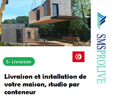 5 Etape Livraison et installation studio maison par conteneur Tunisie SMSPROLIVE